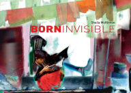 Born invisible Sheila McKinnon Author