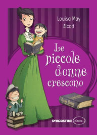 Le piccole donne crescono Louisa May Alcott Author