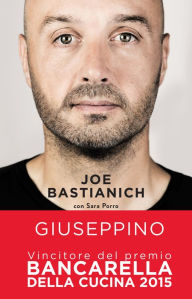 Giuseppino: Da New York all'Italia: storia del mio ritorno a casa Joe Bastianich Author