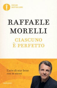 Ciascuno è perfetto Raffaele Morelli Author