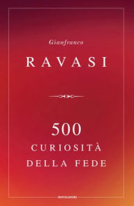 500 curiosità della fede Gianfranco Ravasi Author
