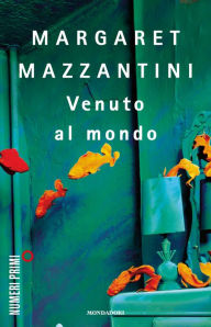 Venuto al mondo Margaret Mazzantini Author