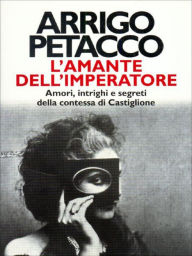 L'amante dell'imperatore - Arrigo Petacco