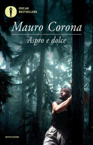 Aspro e dolce Mauro Corona Author
