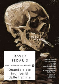 Quando siete inghiottiti dalle fiamme David Sedaris Author