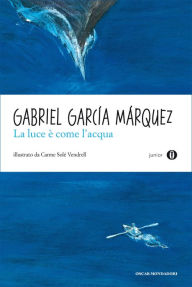 La luce è come l'acqua Gabriel García Márquez Author