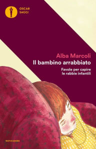 Il bambino arrabbiato - Alba Marcoli