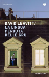 La lingua perduta delle gru David Leavitt Author