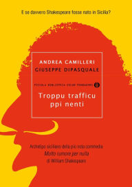 Troppu trafficu ppi nenti - Andrea Camilleri