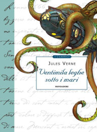 Ventimila leghe sotto i mari (Mondadori) Jules Verne Author