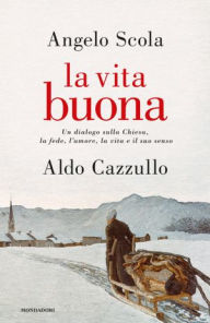 La vita buona Angelo Scola Author