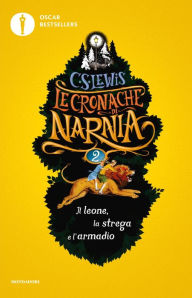 Le cronache di Narnia - 2. Il leone, la strega e l'armadio C. S. Lewis Author