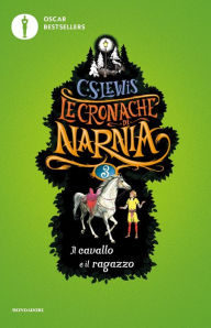 Le cronache di Narnia - 3. Il cavallo e il ragazzo C. S. Lewis Author