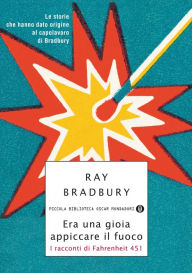 Era una gioia appiccare il fuoco Ray Bradbury Author