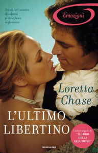 L'ultimo libertino (I Romanzi Emozioni) Loretta Chase Author