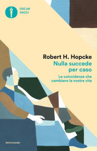 Nulla succede per caso Robert H. Hopcke Author