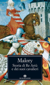 Storia di Re Artù e dei suoi cavalieri Thomas Malory Author