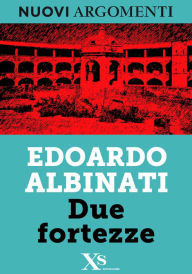 Due fortezze (XS Mondadori) Edoardo Albinati Author