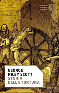 Storia della tortura George Riley Scott Author