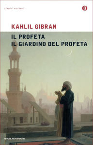 Il Profeta - Il Giardino del Profeta - Kahlil Gibran