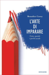 L'arte di imparare Benedict Carey Author