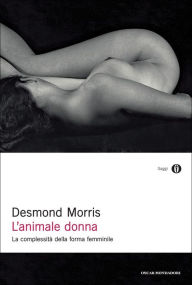 L'animale donna Desmond Morris Author