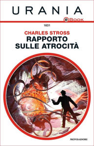 Rapporto sulle atrocità (Urania) Charles Stross Author
