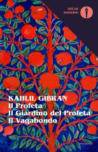 Il Profeta - Il Giardino del Profeta - Il Vagabondo (testo originale a fronte) Kahlil Gibran Author