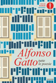 Tutte le poesie Alfonso Gatto Author