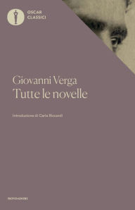 Tutte le novelle (Mondadori) Giovanni Verga Author