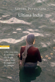 L'ultima India - Sandra Petrignani