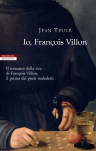 Io, François Villon Jean Teulé Author