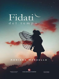 Fidati del tempo Adriana Marzullo Author
