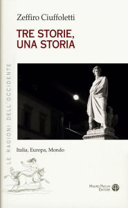 Tre storie, una storia: Italia, Europa, Mondo Zeffiro Ciuffoletti Author