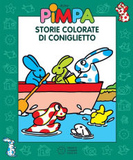 Pimpa - Storie colorate di Coniglietto Francesco Tullio-Altan Author