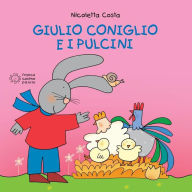 Giulio Coniglio e i pulcini Nicoletta Costa Author