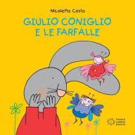 Giulio Coniglio e le farfalle Nicoletta Costa Author