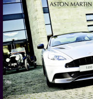 Aston Martin: 100 Years of Power, Beauty, and Soul Richard Meaden Editor