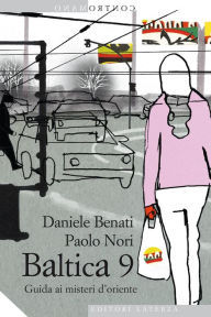 Baltica 9: Guida ai misteri d'oriente Paolo Nori Author