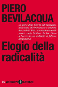 Elogio della radicalitÃ  Piero Bevilacqua Author