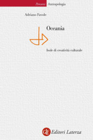 Oceania: Isole di creativitÃ  culturale Adriano Favole Author