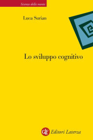Lo sviluppo cognitivo - Luca Surian