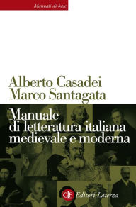Manuale di letteratura italiana medievale e moderna Alberto Casadei Author