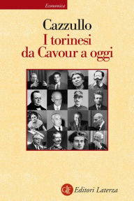 I torinesi da Cavour a oggi - Aldo Cazzullo