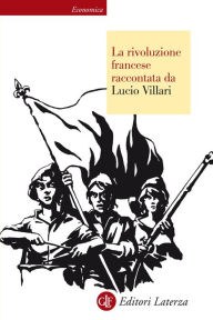 La rivoluzione francese raccontata da Lucio Villari Lucio Villari Author