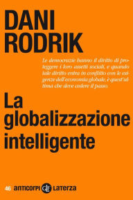 La globalizzazione intelligente Dani Rodrik Author
