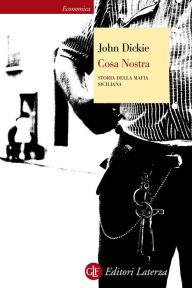 Cosa Nostra: Storia della mafia siciliana John Dickie Author