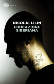 Educazione siberiana Nicolai Lilin Author
