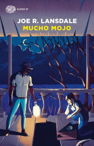 Mucho Mojo (versione italiana) Joe R. Lansdale Author