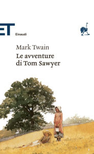 Le avventure di Tom Sawyer (Einaudi) Mark Twain Author